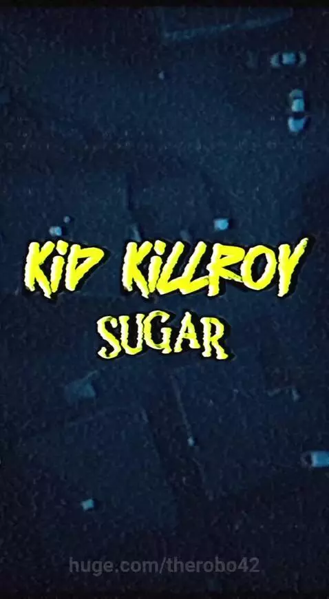 Sugar by Kid Killroy by therobo42