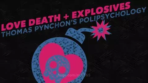 Love Death + Explosives: Thomas Pynchon's Polipsychology | P... by mdf365