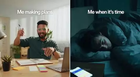 “Me making plans” Right “Me when it’s time by aussieboomer