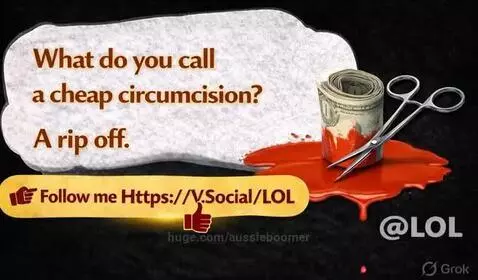 Meme image: rolled-up bloody dollar bill with surgical scissors, joke text 'What do you call a cheap circumcision? A rip off.'