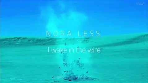 Nora less 'i wake in the wire' by blindove