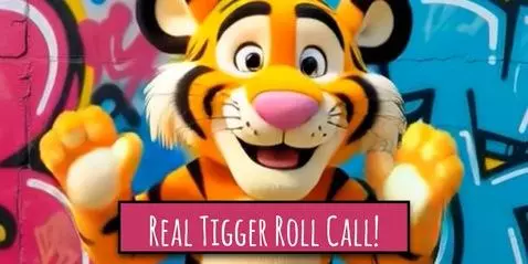 “Real Tigger Roll Call!” by hahahypno