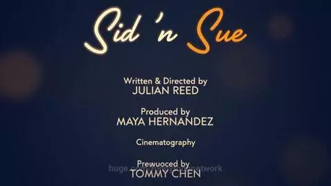 Title card for 'Sid 'n Sue' with credits for Julian Reed and Maya Hernandez on a dark blue background.
